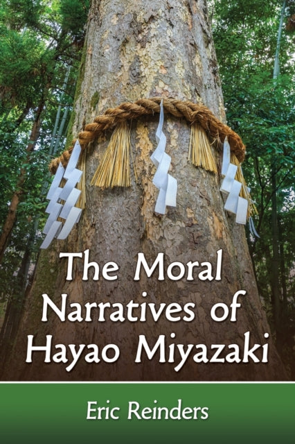 Book cover of: Moral Narratives of Hayao Miyazaki. By: Eric Reinders