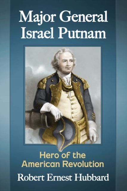 Book cover of: Major General Israel Putnam. By: Robert Ernest Hubbard