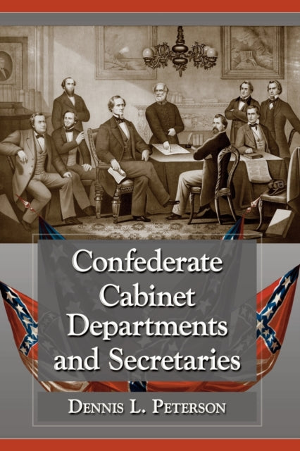 Book cover of: Confederate Cabinet Departments and Secretaries