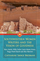 Book cover of: Southwestern Women Writers and the Vision of Goodness. By: Catharine Savage Brosman