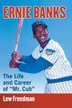 Book cover of: Ernie Banks. By: Lew Freedman
