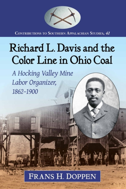 Book cover of: Richard L. Davis and the Color Line in Ohio Coal. By: Frans H. Doppen