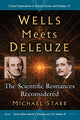 Book cover of: Wells Meets Deleuze. By: Michael Starr