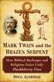 Book cover of: Mark Twain and the Brazen Serpent. By: Doug Aldridge