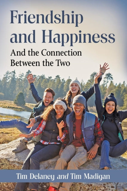 Book cover of: Friendship and Happiness. By: Tim Delaney