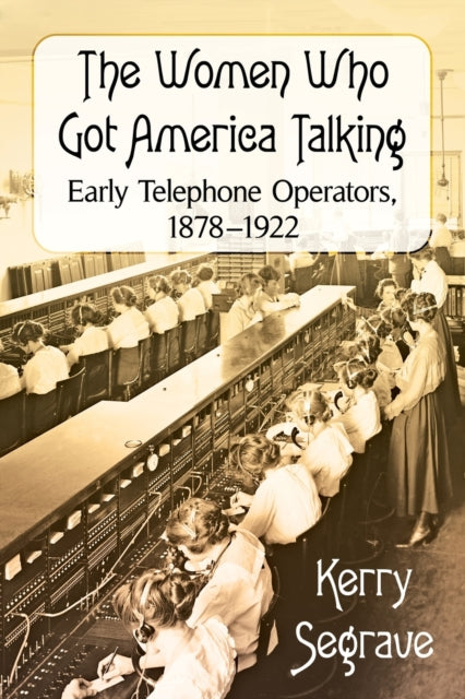 Book cover of: Women Who Got America Talking. By: Kerry Segrave