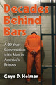 Book cover of: Decades Behind Bars. By: Gaye D. Holman