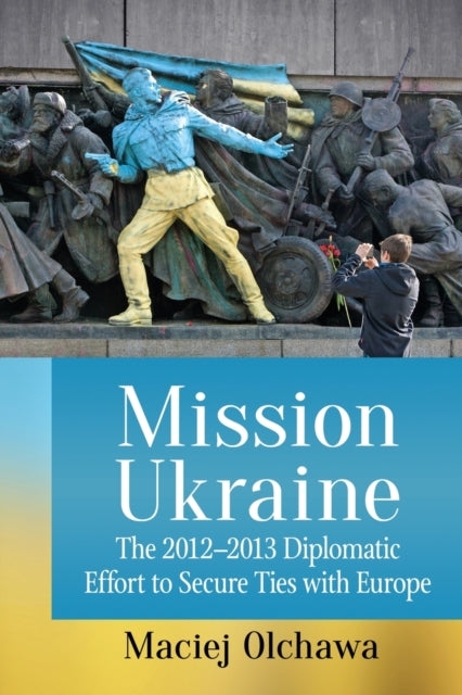 Book cover of: Mission Ukraine. By: Maciej Olchawa