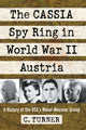 Book cover of: CASSIA Spy Ring in World War II Austria. By: C. Turner