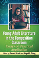 Book cover of: Young Adult Literature in the Composition Classroom. By: Tamara Girardi