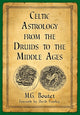 Book cover of: Celtic Astrology from the Druids to the Middle Ages. By: M. G. Boutet