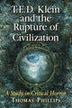 Book cover of: T.E.D. Klein and the Rupture of Civilization. By: Thomas Phillips