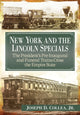 Book cover of: New York and the Lincoln Specials. By: Collea, Joseph D., Jr.