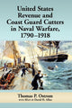Book cover of: United States Revenue and Coast Guard Cutters in Naval Warfare, 1790-1918. By: Thomas P. Ostrom