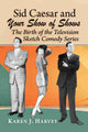Book cover of: Sid Caesar and Your Show of Shows. By: Karen J. Harvey