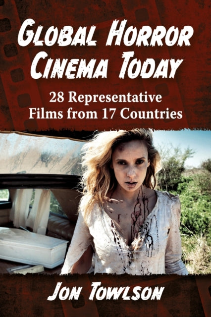 Book cover of: Global Horror Cinema Today. By: Jon Towlson