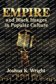 Book cover of: Empire and Black Images in Popular Culture. By: Joshua K. Wright