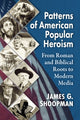 Book cover of: Patterns of American Popular Heroism. By: James G. Shoopman