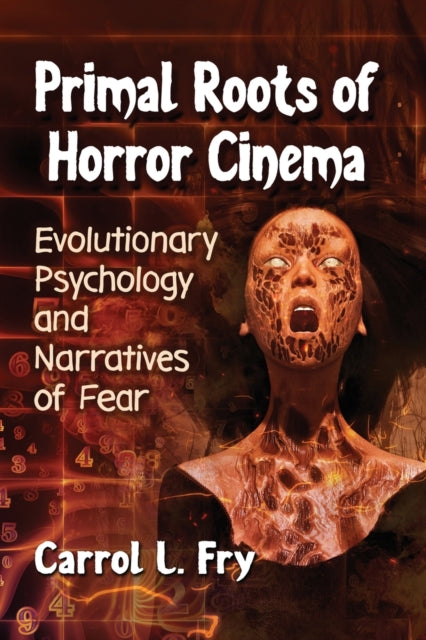 Book cover of: Primal Roots of Horror Cinema. By: Carrol L. Fry