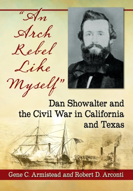 Book cover of: "An Arch Rebel Like Myself". By: Gene C. Armistead