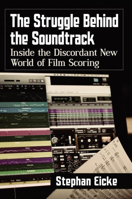 Book cover of: Struggle Behind the Soundtrack. By: Stephan Eicke