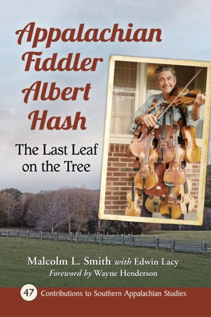 Book cover of: Appalachian Fiddler Albert Hash. By: Malcolm L. Smith