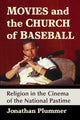 Book cover of: Movies and the Church of Baseball. By: Jonathan Plummer