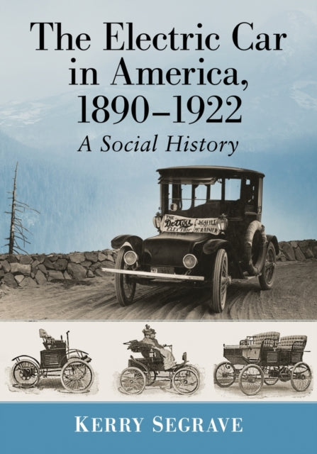 Book cover of: Electric Car in America, 1890-1922. By: Kerry Segrave