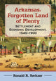 Book cover of: Arkansas, Forgotten Land of Plenty. By: Ronald R. Switzer