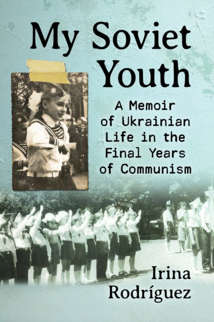 Book cover of: My Soviet Youth. By: Irina Rodri­guez