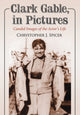 Book cover of: Clark Gable, in Pictures. By: Chrystopher J. Spicer