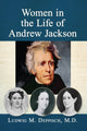 Book cover of: Women in the Life of Andrew Jackson. By: Ludwig M. Deppisch