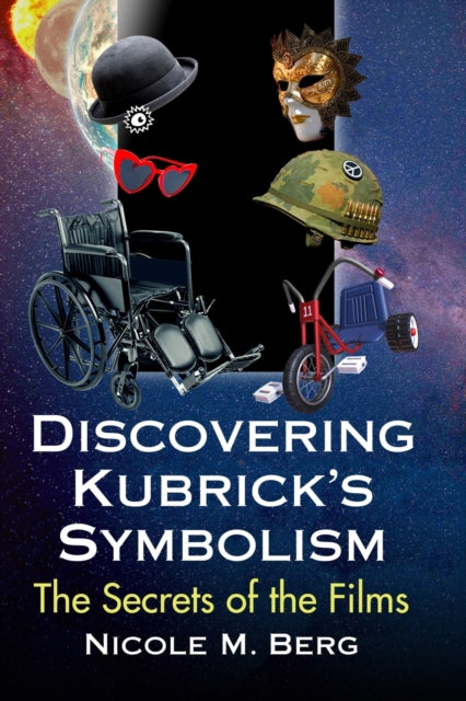 Book cover of: Discovering Kubrick's Symbolism. By: Nicole M. Berg