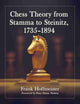 Book cover of: Chess Theory from Stamma to Steinitz, 1735-1894. By: Frank Hoffmeister