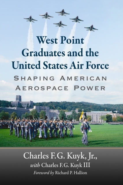 Book cover of: West Point Graduates and the United States Air Force. By: Kuyk, Charles F. G., Jr.