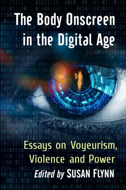 Book cover of: Body Onscreen in the Digital Age. By: Susan Flynn