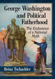 Book cover of: George Washington and Political Fatherhood. By: Heinz Tschachler