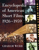 Book cover of: Encyclopedia of American Short Films, 1926-1959. By: Graham Webb