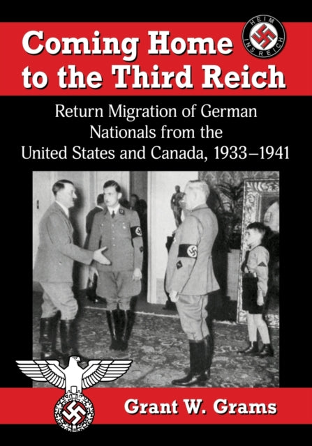 Book cover of: Coming Home to the Third Reich. By: Grant W. Grams