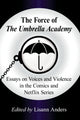 Book cover of: Force of The Umbrella Academy. By: Lisann Anders