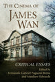 Book cover of: Cinema of James Wan. By: Fernando Gabriel Pagnoni Berns
