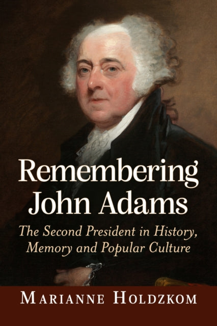 Book cover of: Remembering John Adams. By: Marianne Holdzkom
