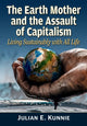 Book cover of: Earth Mother and the Assault of Capitalism. By: Julian E. Kunnie