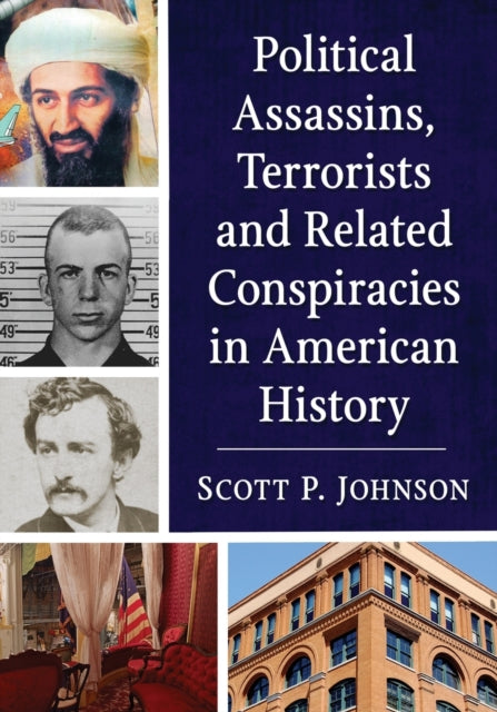 Book cover of: Political Assassins, Terrorists and Related Conspiracies in American History. By: Scott Johnson