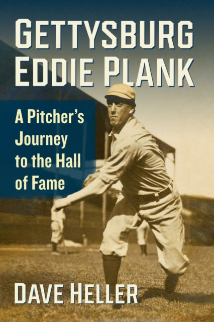 Book cover of: Gettysburg Eddie Plank. By: Dave Heller