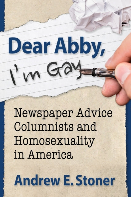 Book cover of: Dear Abby, I'm Gay. By: Andrew E. Stoner