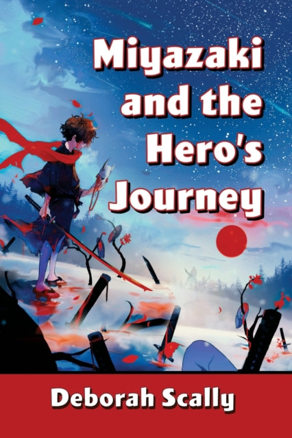 Book cover of: Miyazaki and the Hero's Journey. By: Deborah Scally