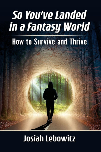 Book cover of: So You've Landed in a Fantasy World. By: Josiah Lebowitz