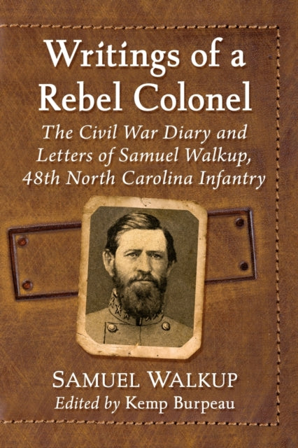 Book cover of: Writings of a Rebel Colonel. By: Samuel Walkup