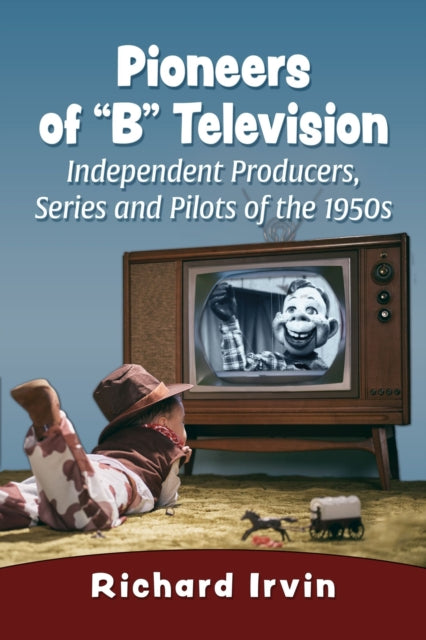 Book cover of: Pioneers of "B" Television. By: Richard Irvin